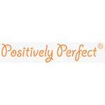 positively perfect